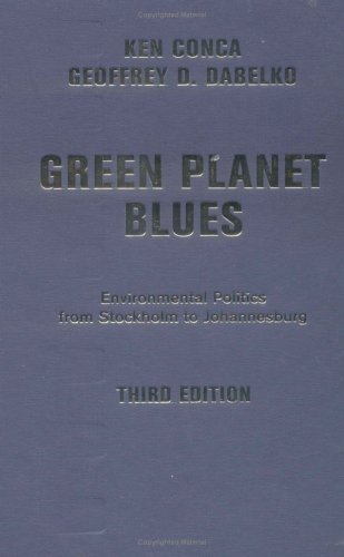 9780813342016: Green Planet Blues: Environmental Politics From Stockholm To Johannesburg, Third Edition