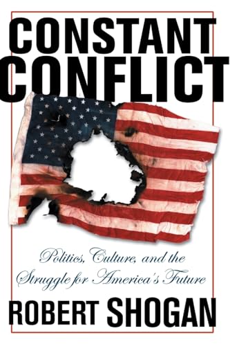 Beispielbild fr Constant Conflict: Politics, Culture, And The Struggle For America's Future zum Verkauf von Books From California