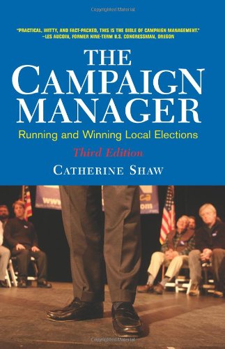 Stock image for The Campaign Manager: Running And Winning Local Elections for sale by WorldofBooks