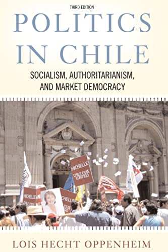 Stock image for Politics In Chile: Socialism, Authoritarianism, and Market Democracy for sale by ThriftBooks-Atlanta