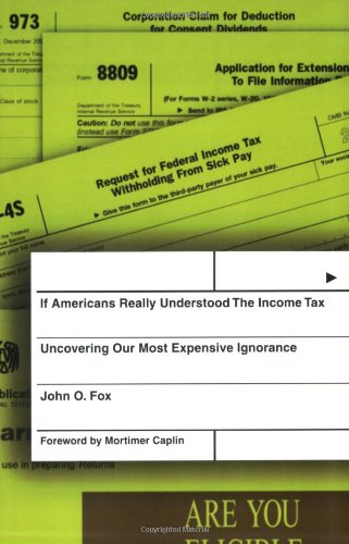 9780813342382: If Americans Really Understood the Income Tax: Uncovering Our Most Expensive Ignorance