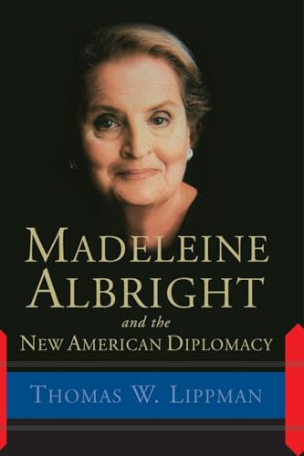 Beispielbild fr Madeleine Albright And The New American Diplomacy zum Verkauf von WorldofBooks