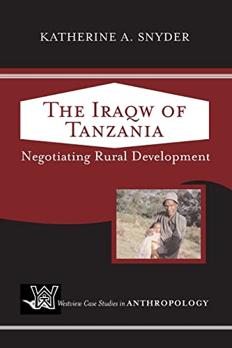 Stock image for The Iraqw of Tanzania: Negotiating Rural Development (Westview Case Studies in Anthropology) for sale by Wonder Book
