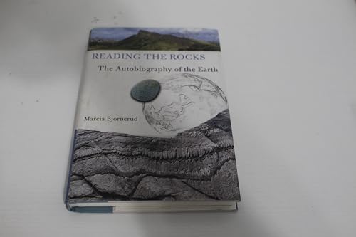 READING THE ROCKS. The Autobiography Of The Earth.