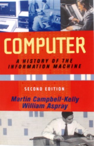 9780813342641: Computer: A History Of The Information Machine, Second Edition (Sloan Technology) (The Sloan Technology Series)