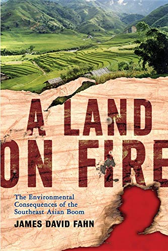 Stock image for A Land on Fire : The Environmental Consequences of the Southeast Asian Boom for sale by Better World Books: West