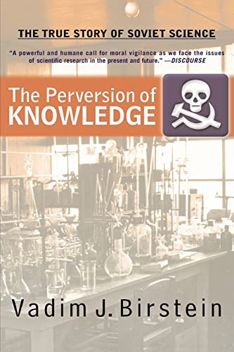 Stock image for The Perversion Of Knowledge: The True Story Of Soviet Science for sale by Project HOME Books
