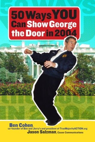 50 Ways You Can Show George the Door in 2004 (9780813342825) by Cohen, Ben; Salzman, Jason