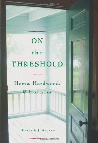 9780813342962: On the Threshold: Household, Hardwood and Holiness