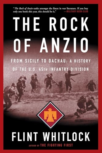 The Rock Of Anzio: From Sicily To Dachau, A History Of The U.S. 45th Infantry Division (9780813343013) by Whitlock, Flint