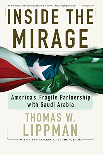 Beispielbild fr Inside The Mirage: America's Fragile Partnership with Saudi Arabia zum Verkauf von Wonder Book