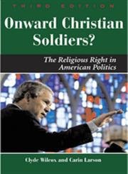 Beispielbild fr Onward Christian Soldiers: The Religious Right in American Politics (Dilemmas in American Politics) zum Verkauf von Wonder Book