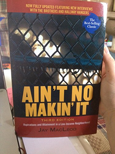 Beispielbild fr Ain't No Makin' It: Aspirations and Attainment in a Low-Income Neighborhood, 3rd Edition zum Verkauf von ThriftBooks-Atlanta
