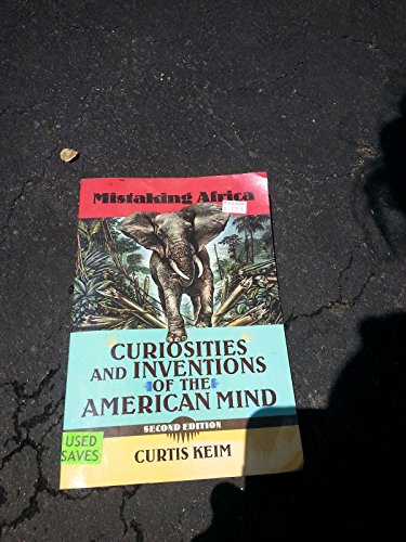 Mistaking Africa: Curiosities and Inventions of the American Mind, Second Edition