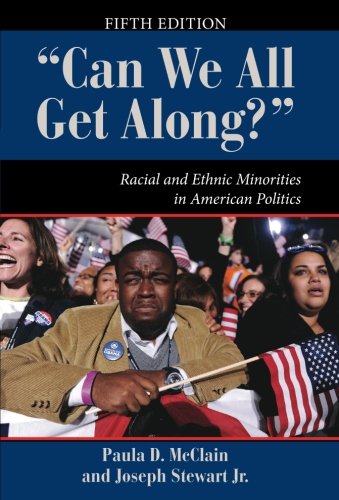 Beispielbild fr Can We All Get Along?: Racial and Ethnic Minorities in American Politics, 5th Edition (Dilemmas in American Politics) zum Verkauf von Wonder Book