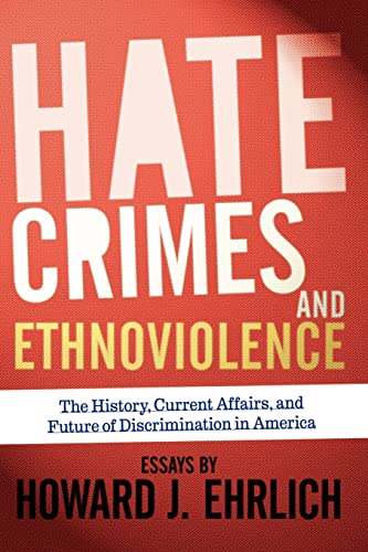 Beispielbild fr Hate Crimes and Ethnoviolence : The History, Current Affairs, and Future of Discrimination in America zum Verkauf von Better World Books