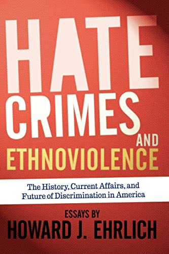 9780813344454: Hate Crimes and Ethnoviolence: The History, Current Affairs, and Future of Discrimination in America