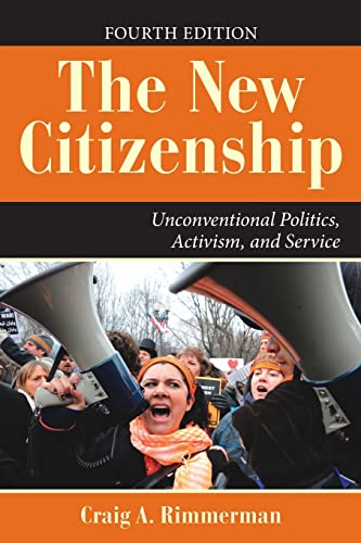 Beispielbild fr The New Citizenship: Unconventional Politics, Activism, and Service (Dilemmas in American Politics) zum Verkauf von BooksRun