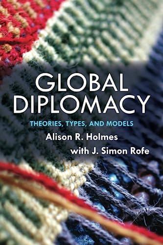 Stock image for Global Diplomacy: Theories, Types, and Models for sale by Pomfret Street Books