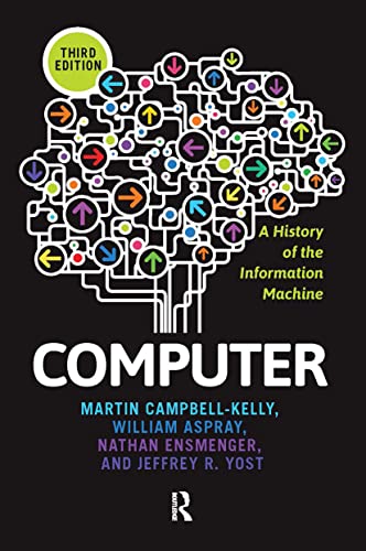 9780813345901: Computer: A History of the Information Machine (The Sloan Technology Series)