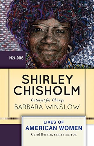Imagen de archivo de Shirley Chisholm: Catalyst for Change (Lives of American Women) a la venta por BooksRun