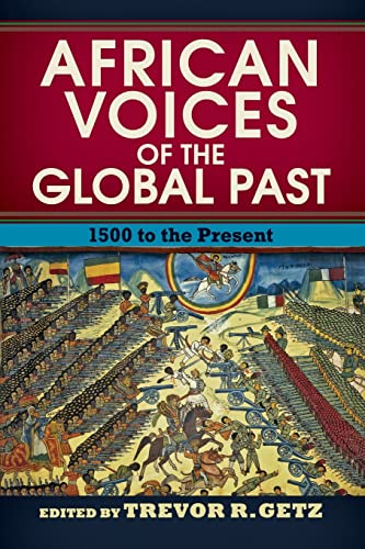 Stock image for African Voices of the Global Past: 1500 to the Present for sale by Half Price Books Inc.