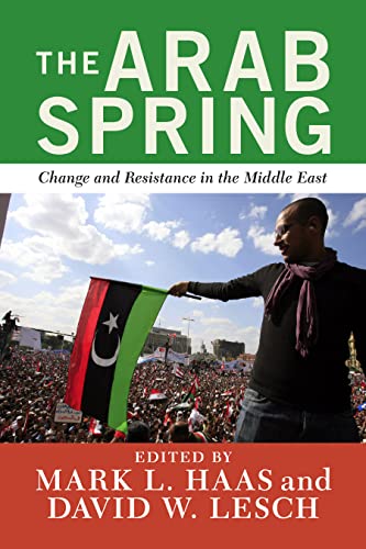 Imagen de archivo de The Arab Spring: Change and Resistance in the Middle East a la venta por BooksRun