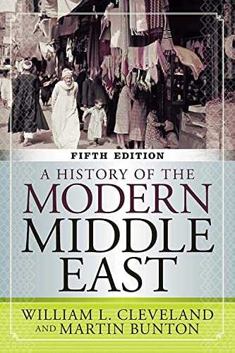 A History of the Modern Middle East, 5th Edition (9780813348339) by Cleveland, William L; Bunton, Martin