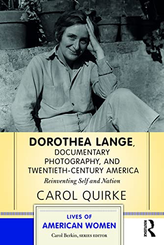Beispielbild fr Dorothea Lange, Documentary Photography, and Twentieth-Century America zum Verkauf von Blackwell's