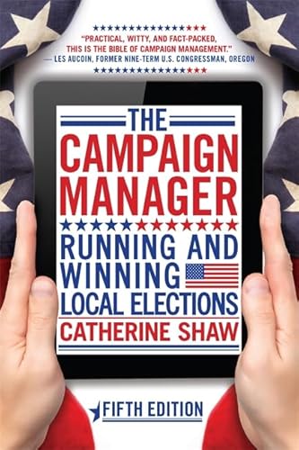 Beispielbild fr The Campaign Manager: Running and Winning Local Elections zum Verkauf von BooksRun