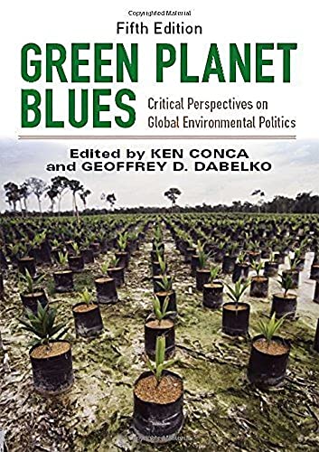 Beispielbild fr Green Planet Blues: Critical Perspectives on Global Environmental Politics zum Verkauf von SecondSale