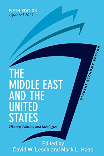 Stock image for The Middle East and the United States, Student Economy Edition : History, Politics, and Ideologies, UPDATED 2013 EDITION for sale by Better World Books: West