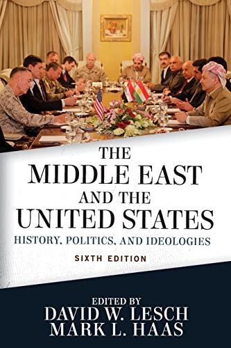 9780813350585: The Middle East and the United States: History, Politics, and Ideologies