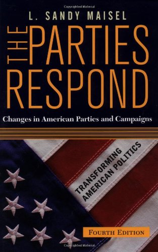 Stock image for The Parties Respond: Changes in American Parties and Campaigns, Fourth Edition for sale by ThriftBooks-Atlanta