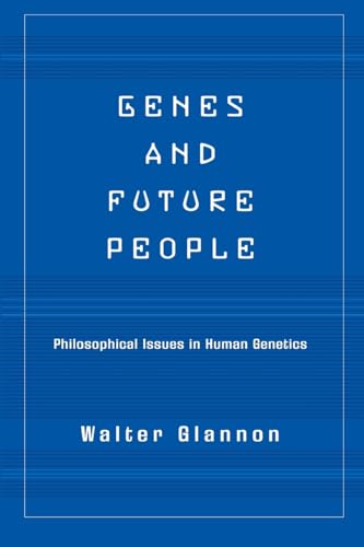 Stock image for Genes and Future People : Philosophical Issues in Human Genetics for sale by Better World Books
