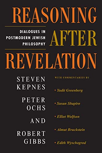 Reasoning After Revelation: Dialogues In Postmodern Jewish Philosophy (Radical Traditions) (9780813365657) by Kepnes, Steven; Ochs, Peter; Gibbs, Robert