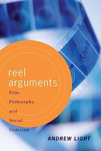 Beispielbild fr Reel Arguments: Film, Philosophy, and Social Criticism (Thinking Through Cinema) zum Verkauf von Anybook.com