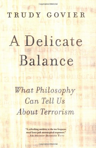 Beispielbild fr A Delicate Balance: What Philosophy Can Tell Us About Terrorism zum Verkauf von WorldofBooks