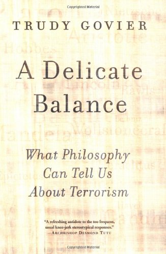 Stock image for A Delicate Balance: What Philosophy Can Tell Us About Terrorism for sale by Lou Manrique - Antiquarian Bookseller