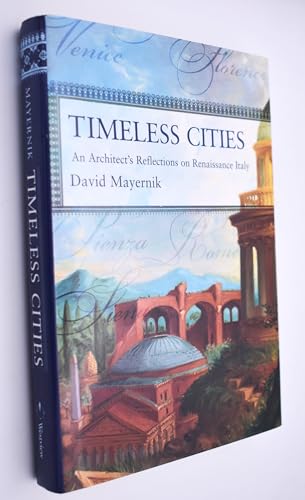 Stock image for Timeless Cities: An Architect's Reflections On Renaissance Italy (Icon Editions) for sale by SecondSale