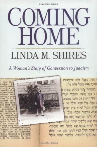 Coming Home: A Woman's Story Of Conversion To Judaism - Shires, Linda