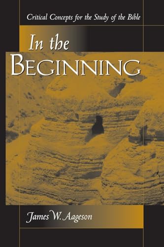 9780813366203: In The Beginning: Critical Concepts For The Study Of The Bible