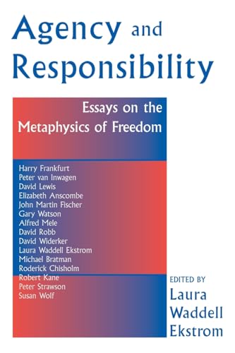 Stock image for Agency and Responsiblity : Essays on the Metaphysics of Freedom for sale by Better World Books: West