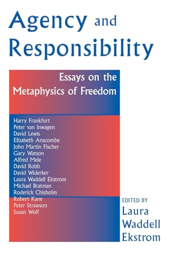 9780813366241: Agency And Responsiblity: Essays On The Metaphysics Of Freedom