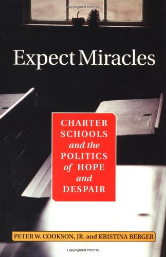 Imagen de archivo de Expect Miracles: Charter Schools and the Politics of Hope and Despair a la venta por Wonder Book