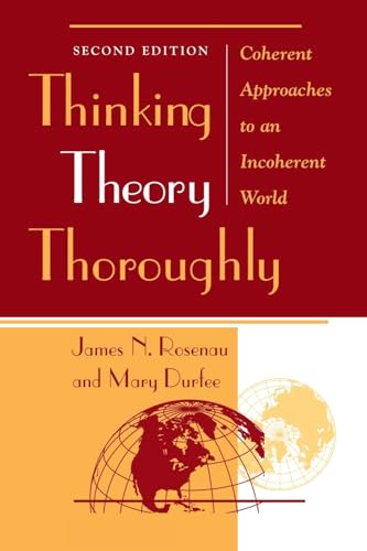 Imagen de archivo de Thinking Theory Thoroughly : Coherent Approaches to an Incoherent World a la venta por Better World Books