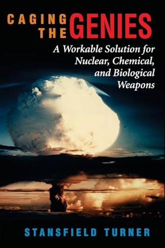 Stock image for Caging The Genies: A Workable Solution For Nuclear, Chemical, And Biological Weapons for sale by Goodwill of Colorado