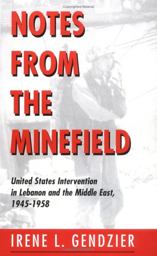 9780813366890: Notes From The Minefield: United States Intervention In Lebanon And The Middle East, 1945-1958