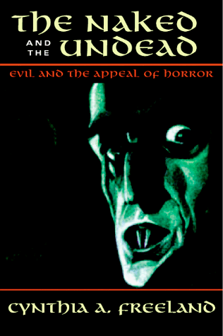 9780813367026: The Naked And The Undead: Evil And The Appeal Of Horror (Thinking Through Cinema)