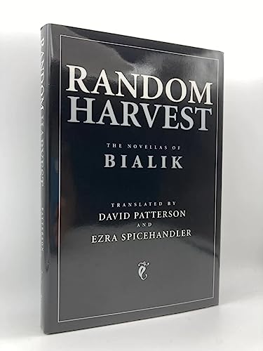 Random Harvest: The Novellas of C. N. Bialik (9780813367118) by Patterson, David; Spicehandler, Ezra